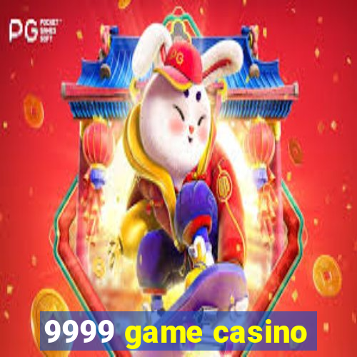 9999 game casino